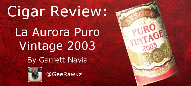 La Aurora Puro Vintage 2003 Cigar Review