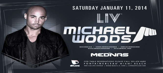 Michael Woods at LIV Nightclub Saturday January 11th