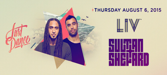 Sultan + Shepard at LIV Miami August 6th