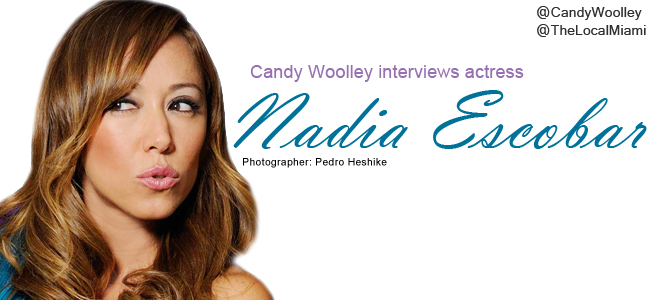 Candy Woolley Fashion Editorial: Interview with Actress Nadia Escobar